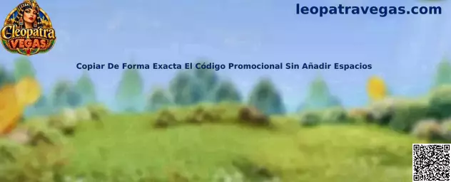 Guía de Cleopatra Vegas para copiar un código promocional exactamente y sin espacios adicionales