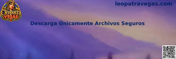Guía de Cleopatra Vegas para descargar únicamente archivos seguros