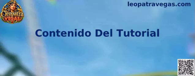 Contenido Del Tutorial de Cleopatra Vegas