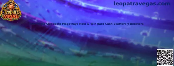 Imagen introductoria de la guía Cleopatra Megaways Hold & Win sobre Cash Scatters y Boosters