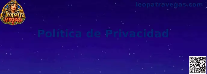 Información sobre política de privacidad de Cleopatra Vegas